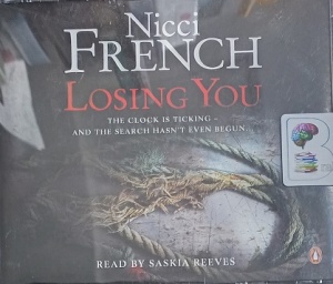Losing You written by Nicci French performed by Saskia Reeves on Audio CD (Abridged)